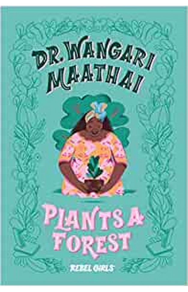 Dr. Wangari Maathai Plants a Forest